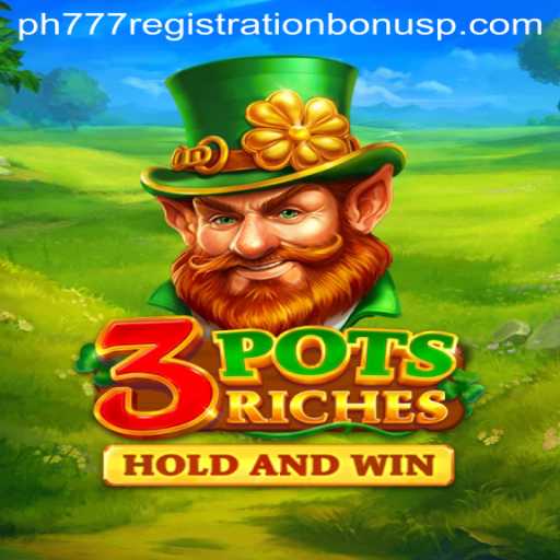 Exploring the World of 3potsRiches and the ph777 Registration Bonus