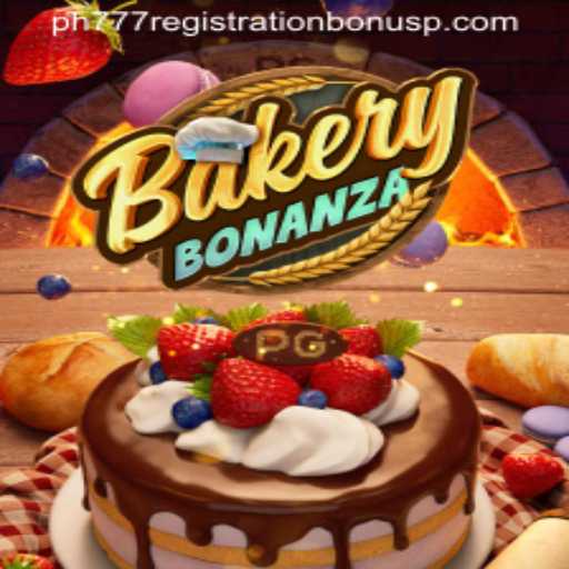 Delve into the Sweet World of BakeryBonanza and Discover the ph777 Registration Bonus