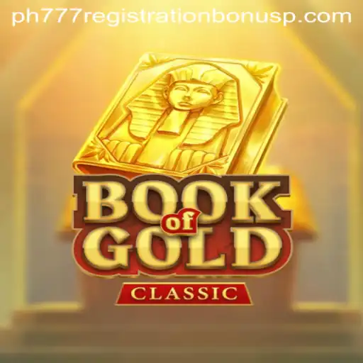Unveiling the Mysteries of BookOfGoldClassic and How to Maximize Your ph777 Registration Bonus