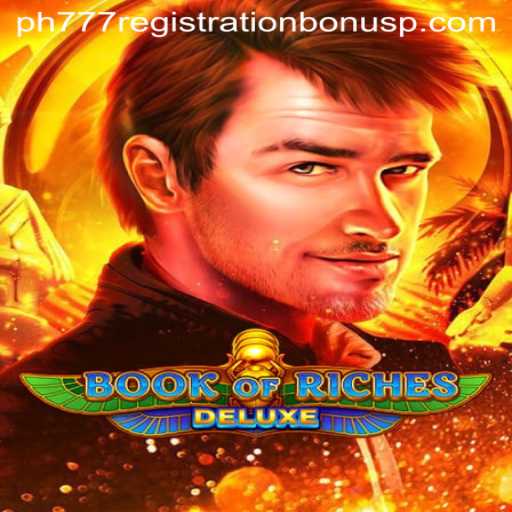 Unlocking the Mysteries of Book of Riches Deluxe in the Age of ph777 Registration Bonus