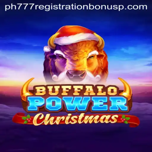 Experience the Festive Thrill with BuffaloPowerChristmas and PH777 Registration Bonus