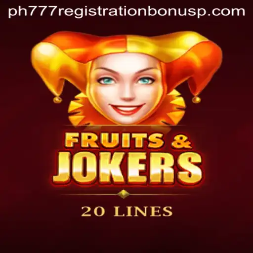 Unlock the Excitement of FruitsAndJokers20 and Claim Your ph777 Registration Bonus