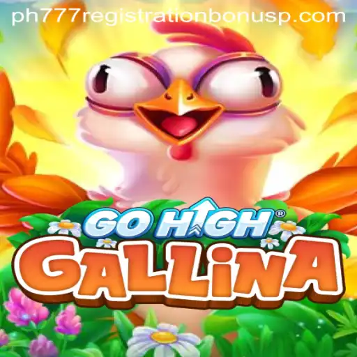Exploring the Dynamic World of GoHighGallina and PH777 Registration Bonus