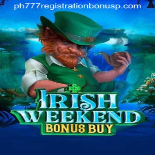 Unlock the Thrills of IrishWeekendBonusBuy and Maximize Your ph777 Registration Bonus
