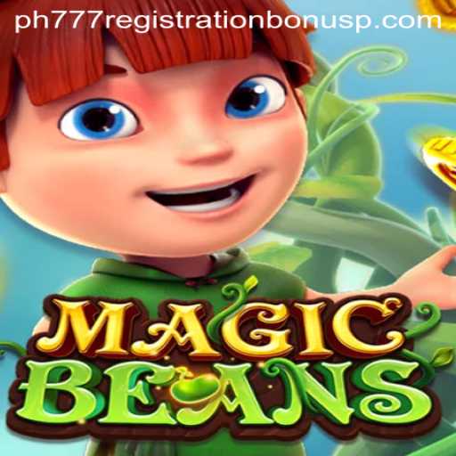 Exploring the Enchanting World of MAGICBEANS and the PH777 Registration Bonus