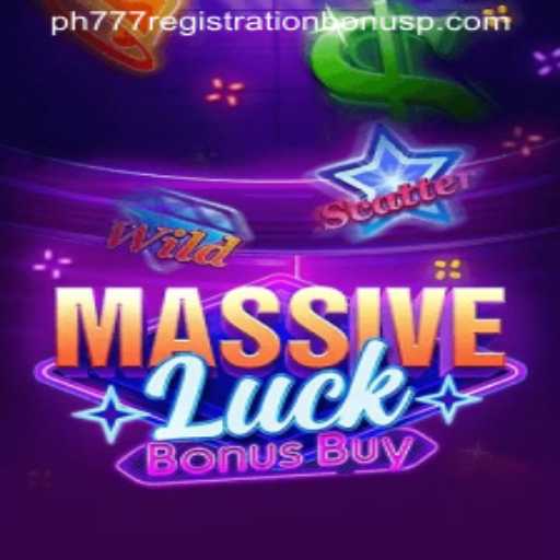 Discover the Thrills of MassiveLuckBonusBuy and the PH777 Registration Bonus