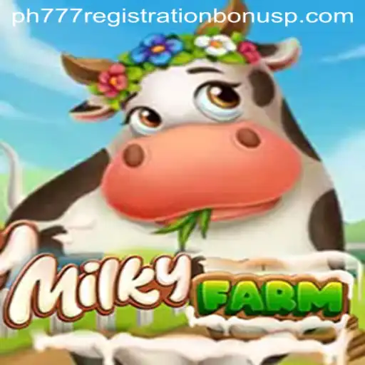Discover the Enchanting World of MilkyFarm and Unlocking the PH777 Registration Bonus