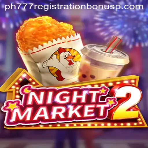 Unveiling NightMarket2: Dive into the World of Gaming Excitement with PH777 Registration Bonus