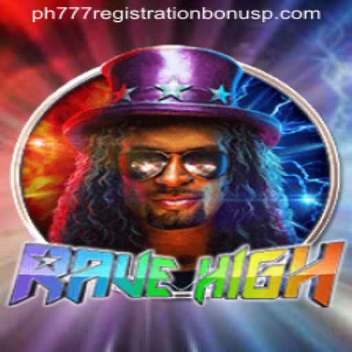 Experience the Thrills of RaveHigh and Unlock the ph777 Registration Bonus