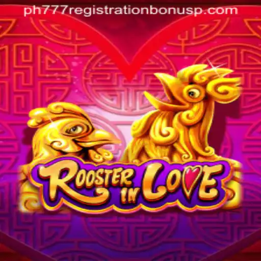 Discover the Exciting World of RoosterInLove and the PH777 Registration Bonus